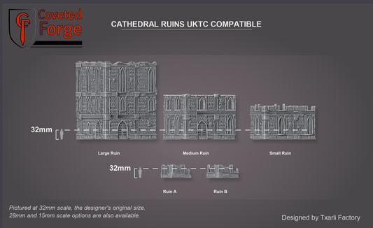 Cathedral Ruins UKTC Compatible scale lineup at 32mm, the original scale; 28mm and 15mm scale options are also available: each ruin assembled and labelled beside a 32mm figure silhouette; Large Ruin 204 x 205 x 265 mm, Medium Ruin 204 x 155 x 155 mm, Small Ruin 204 x 105 x 121 mm, Ruin A 77 x 78 x 45 mm, Ruin B 81 x 81 x 45 mm (Coveted Forge scale render)
