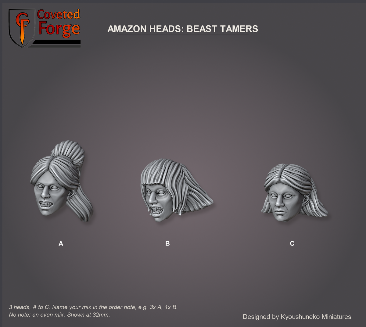 Coveted Forge bits sheet: Heads, Amazon Heads Beast Tamers style guide, 3 different heads lettered A to C to name in the order note, shown at 32mm, resin heads by Kyoushuneko Miniatures.