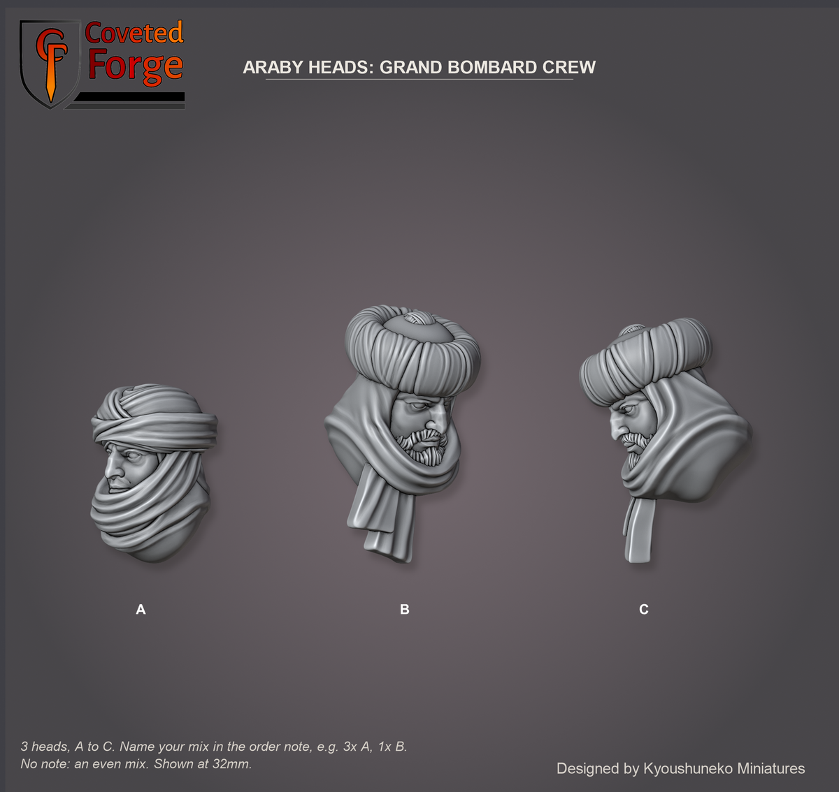 Coveted Forge bits sheet: Heads (14 of 15), Araby Heads Grand Bombard Crew style guide, 3 different heads lettered A to C to name in the order note, shown at 32mm, resin heads with neck pegs by Kyoushuneko Miniatures.