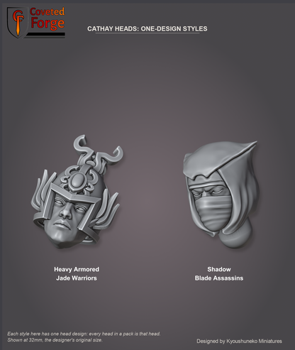 Coveted Forge bits sheet: Heads (11 of 11), Cathay Heads one-design styles, the two styles with a single head design, each labelled with its style name: Heavy Armored Jade Warriors and Shadow Blade Assassins; every head in a pack of these styles is this design, shown at 32mm, resin heads with neck pegs by Kyoushuneko Miniatures.