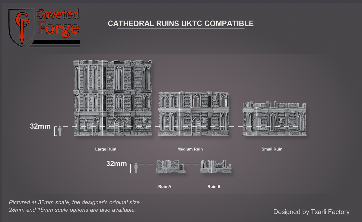 Cathedral Ruins UKTC Compatible scale lineup at 32mm, the original scale; 28mm and 15mm scale options are also available: each ruin assembled and labelled beside a 32mm figure silhouette; Large Ruin 204 x 205 x 265 mm, Medium Ruin 204 x 155 x 155 mm, Small Ruin 204 x 105 x 121 mm, Ruin A 77 x 78 x 45 mm, Ruin B 81 x 81 x 45 mm (Coveted Forge scale render)