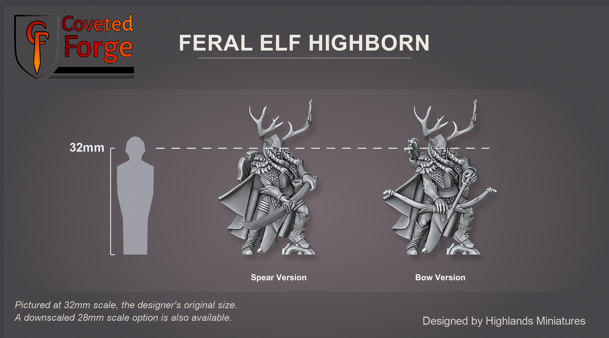 Coveted Forge scale reference: both Feral Elf Highborn sculpts labelled Spear Version and Bow Version, three-quarter view, beside a 32mm human silhouette; antlered helm, cloak and weapons shown, bases printed separately and not shown; Both Versions (2 Models), all the same scale. Pictured at 32mm, the designer's original size, with a 28mm downscale also available.