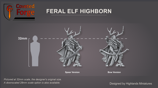 Coveted Forge scale reference: both Feral Elf Highborn sculpts labelled Spear Version and Bow Version, three-quarter view, beside a 32mm human silhouette; antlered helm, cloak and weapons shown, bases printed separately and not shown; Both Versions (2 Models), all the same scale. Pictured at 32mm, the designer's original size, with a 28mm downscale also available.