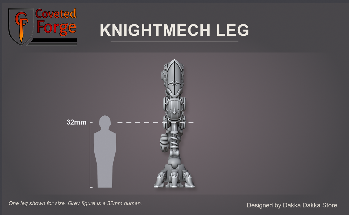 Coveted Forge size reference: one Great Vortex Knightmech leg beside a 32mm human silhouette; hull, arms and weapons are printed separately and not shown