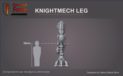 Coveted Forge size reference: one Great Vortex Knightmech leg beside a 32mm human silhouette; hull, arms and weapons are printed separately and not shown