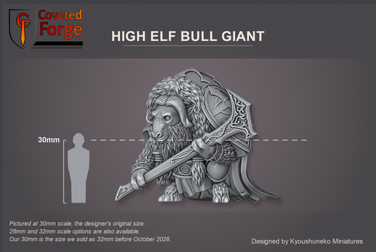 Coveted Forge scale render at 30mm, the designer's original size, with a 28mm downscale and a 32mm upscale also available (our 30mm is the size we sold as 32mm before October 2026): the High Elf Bull Giant, front three-quarter view, beside a 30mm human silhouette; about 65 mm tall, eyes about 41 mm up.