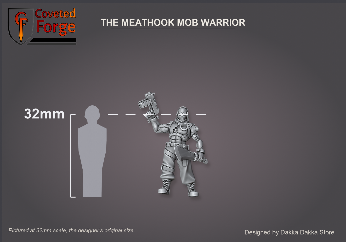 Coveted Forge scale reference: The Meathook Mob Warrior shown for scale beside a 32mm human silhouette.