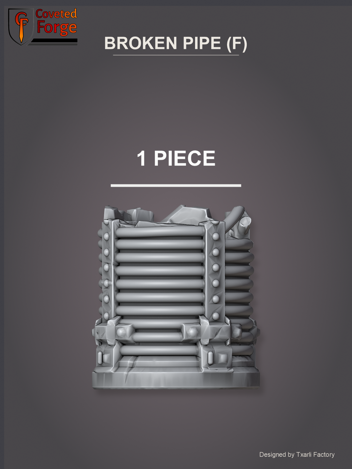 Broken Pipe (F), 1 piece (Coveted Forge render)