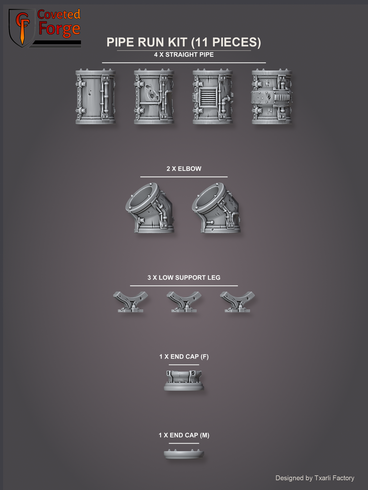 Pipe Run Kit (11 pieces): 4 Straight Pipes, 2 Elbows, 3 Low Support Legs, 1 End Cap (F), 1 End Cap (M) (Coveted Forge render)