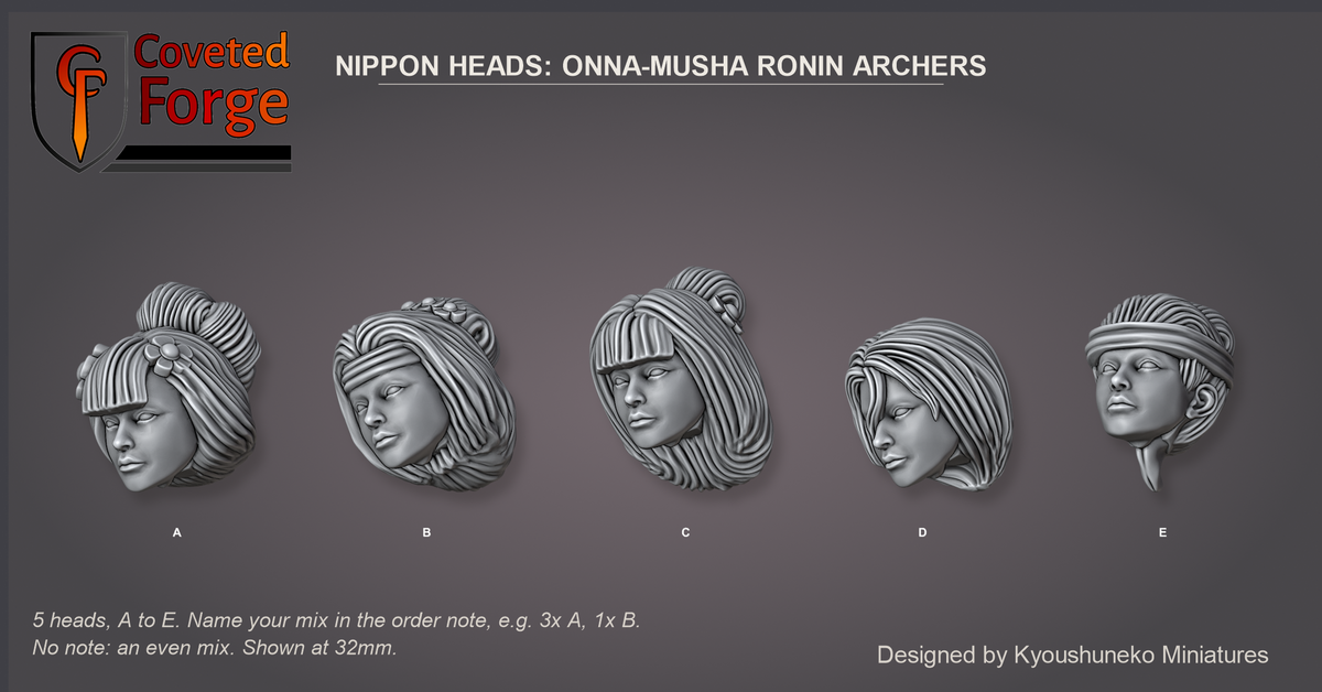 Coveted Forge bits sheet: Heads (10 of 13), Nippon Heads Onna-Musha Ronin Archers style guide, 5 different heads lettered A to E to name in the order note, shown at 32mm, resin heads with neck pegs by Kyoushuneko Miniatures.